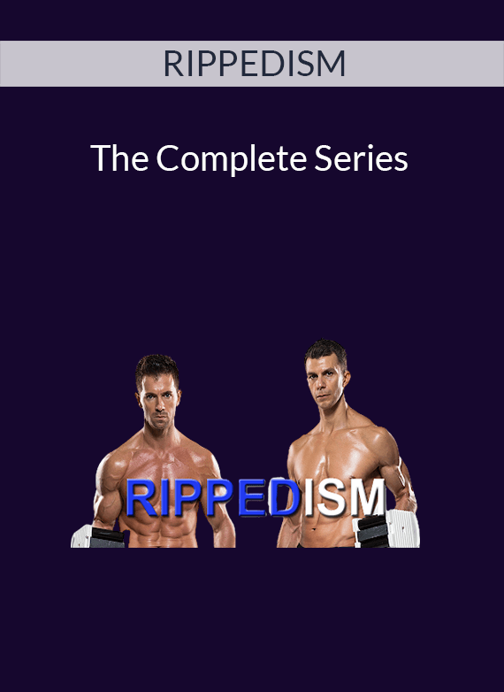 RIPPEDISM -The Complete Series