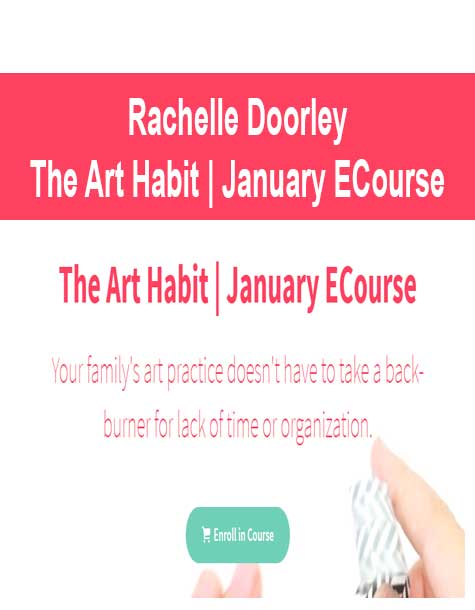 [Download Now] Rachelle Doorley - The Art Habit | January ECourse