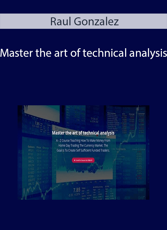 Raul Gonzalez - Master the art of technical analysis