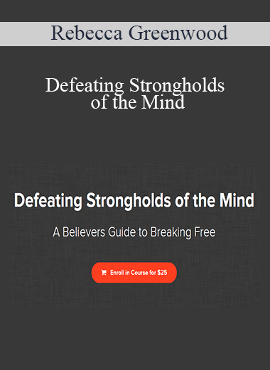 Rebecca Greenwood - Defeating Strongholds of the Mind