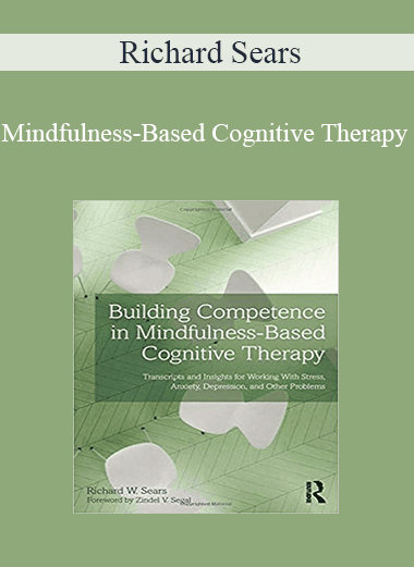 Richard Sears - Mindfulness-Based Cognitive Therapy