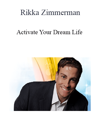 Rikka Zimmerman - Activate Your Dream Life