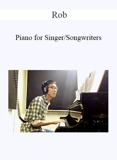 Rob - Piano for Singer/Songwriters