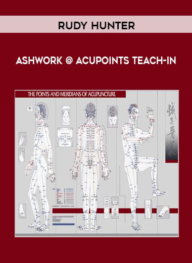 [Download Now] Rudy Hunter - AshWork @ AcuPoints Teach-In