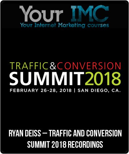 [Download Now] Ryan Deiss – Traffic And Conversion Summit 2018 Recordings