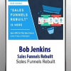 [Download Now] Bob Jenkins - Sales Funnels Rebuilt