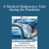 Kathleen Nastri & Sean McElligott - A Medical Malpractice Trial during the Pandemic