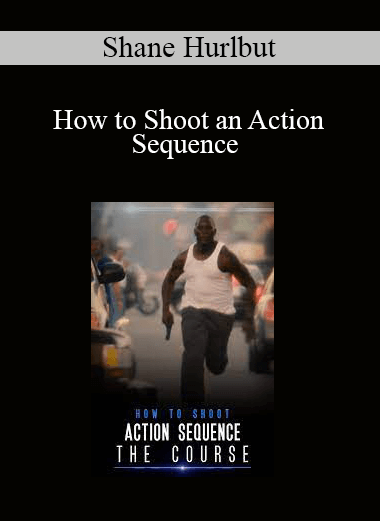 Shane Hurlbut - How to Shoot an Action Sequence