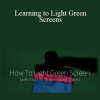 Shane Hurlbut - Learning to Light Green Screens