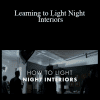 Shane Hurlbut - Learning to Light Night Interiors