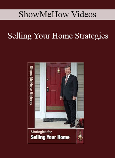 ShowMeHow Videos - Selling Your Home Strategies