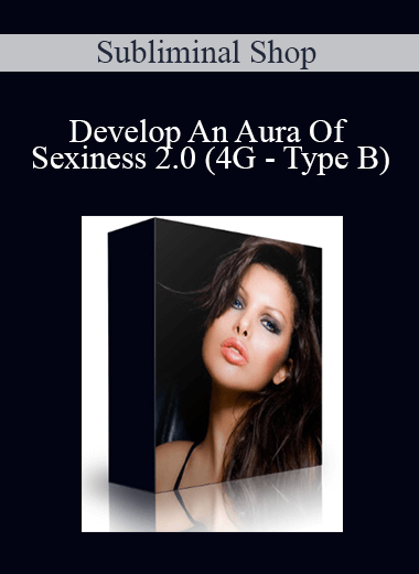 Subliminal Shop - Develop An Aura Of Sexiness 2.0 (4G - Type B)