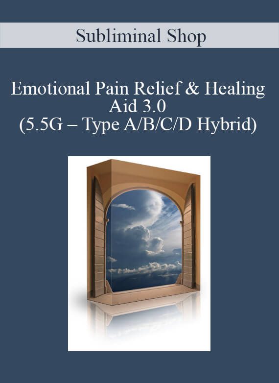 Subliminal Shop – Emotional Pain Relief & Healing Aid 3.0 (5.5G – Type A/B/C/D Hybrid)