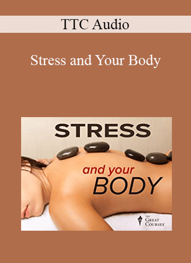 TTC Audio - Stress and Your Body