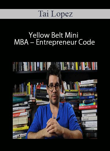 Tai Lopez – Yellow Belt Mini MBA – Entrepreneur Code