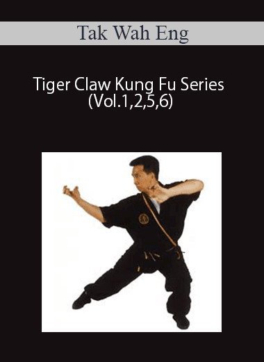 [Download Now] Tak Wah Eng – Tiger Claw Kung Fu Series (Vol.1