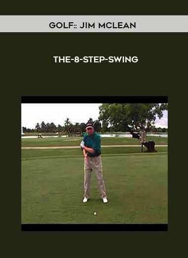 The-8-Step-Swing - Golf:: Jim McLean