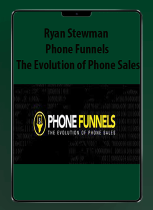 [Download Now] Ryan Stewman - Phone Funnels - The Evolution of Phone Sales