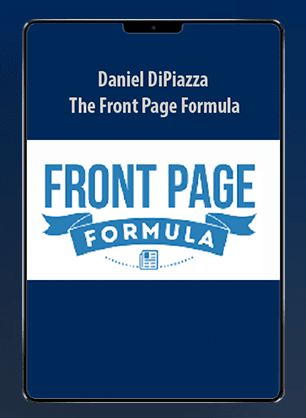 Daniel DiPiazza - The Front Page Formula