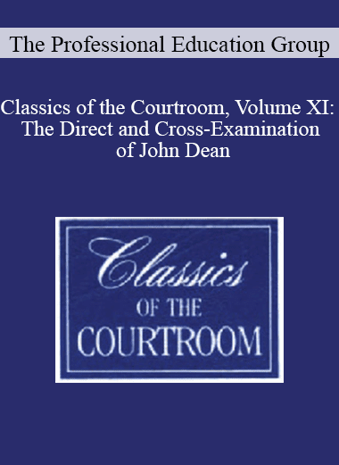 The Professional Education Group - Classics of the Courtroom