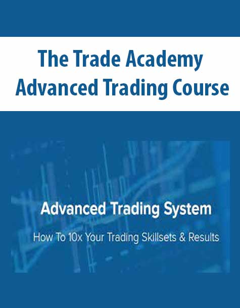 The Trade Academy – Advanced Trading Course