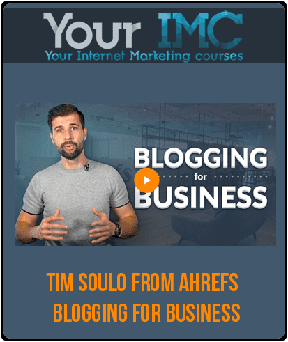 Tim Soulo From Ahrefs - Blogging For Business