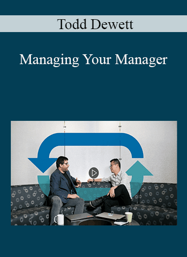 Todd Dewett - Managing Your Manager