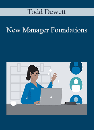 Todd Dewett - New Manager Foundations