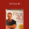 Tom Venuto & Jon Benson - Fit Over 40