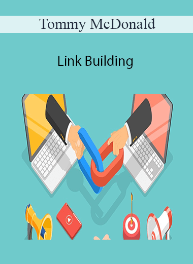 Tommy McDonald - Link Building-How To Build Links That Help You Rank On Google