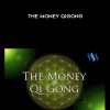 [Download Now] Tony Balistreri - The Money Qigong