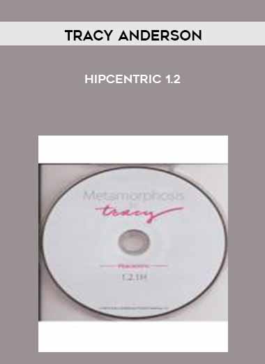 Hipcentric 1.2 - Tracy Anderson