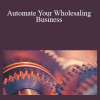 Tracy Caywood - Automate Your Wholesaling Business