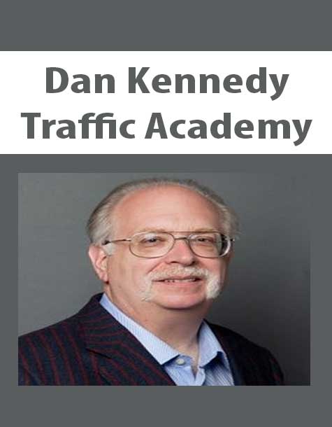 [Download Now] Traffic Academy – Dan Kennedy