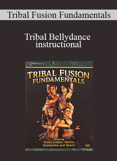 Tribal Fusion Fundamentals - Tribal Bellydance instructional