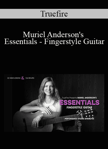 Truefire - Muriel Anderson's Essentials - Fingerstyle Guitar