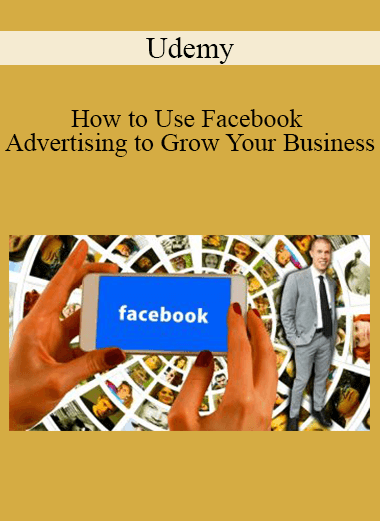 Udemy - How to Use Facebook Advertising to Grow Your Business