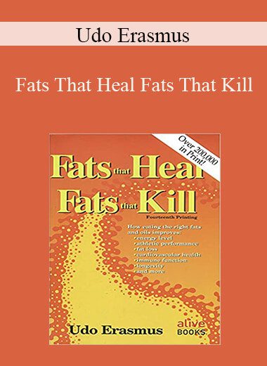 Udo Erasmus - Fats That Heal Fats That Kill