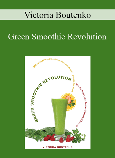 Victoria Boutenko - Green Smoothie Revolution