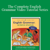 Video Aided Instruction - The Complete English Grammar Video Tutorial Series