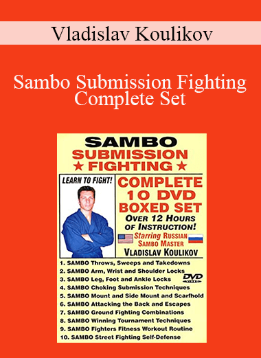 Vladislav Koulikov - Sambo Submission Fighting Complete Set