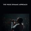 The Voice Dynamic Approach - Voice Dynamic