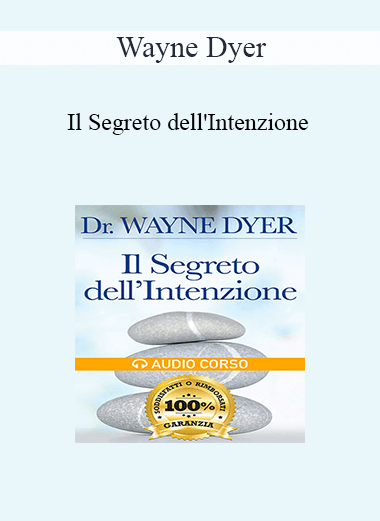 Wayne Dyer - Il Segreto dell'Intenzione