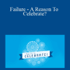 Wendy Down - Failure - A Reason To Celebrate?