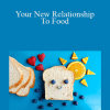 Wendy Down - Your New Relationship To Food