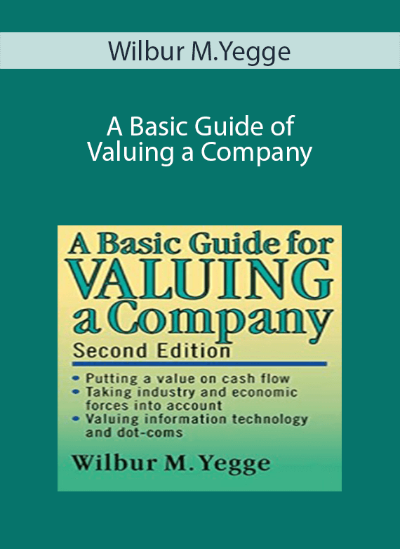 Wilbur M.Yegge - A Basic Guide of Valuing a Company