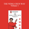 William Cheung - THE WING CHUN WAY - Volume 1