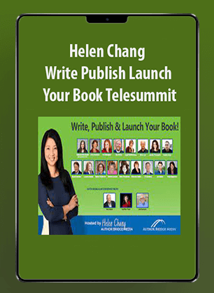 [Download Now] Helen Chang – Write Publish Launch Your Book Telesummit