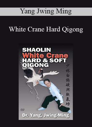 Yang Jwing Ming - White Crane Hard Qigong