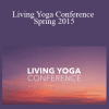 Yoga International - Living Yoga Conference Spring 2015